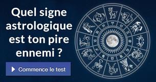 Quel signe astrologique est ton pire ennemi ?