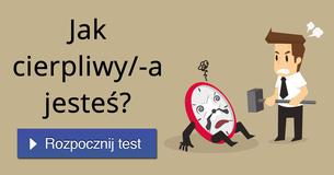 Jak cierpliwy/-a jesteś?