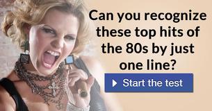 Can you recognize these top hits of the 80s by just one line?