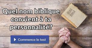 Quel nom biblique convient à ta personnalité?
