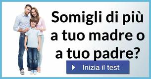 Somigli di più a tuo madre o a tuo padre?