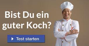Bist Du ein guter Koch?