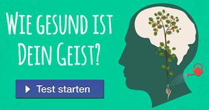 Wie gesund ist Dein Geist?
