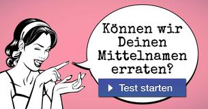 Können wir Deinen Mittelnamen erraten?