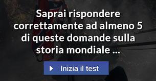 Saprai rispondere correttamente ad almeno 5 di queste domande sulla storia mondiale ...