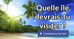 Quelle île devrais-tu visiter ?