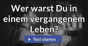 Wer warst Du in einem vergangenen Leben?