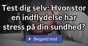 Test dig selv: Hvor stor en indflydelse har stress på din sundhed?