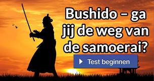Bushido – ga jij de weg van de samoerai?
