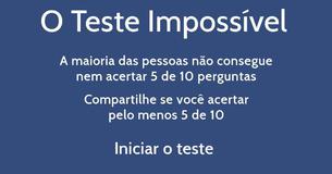 Você consegue fazer pelo menos 5 pontos de 10 neste teste impossível de conhecimentos gerais?