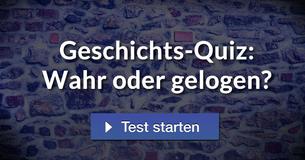 Geschichts-Quiz: Wahr oder gelogen?