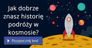 Jak dobrze znasz historię podróży w kosmosie?