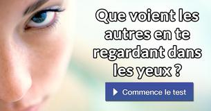 Que voient les autres en te regardant dans les yeux ?