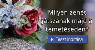 Milyen zenét játszanak majd a temetéseden?