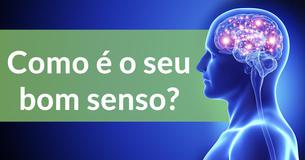 Como é o seu bom senso?