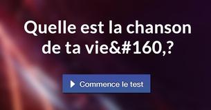 Quelle est la chanson de ta vie ?