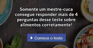 Somente um mestre-cuca consegue responder mais de 4 perguntas desse teste sobre alimentos corretamente!