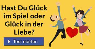 Hast Du Glück im Spiel oder Glück in der Liebe?