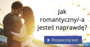 Jak romantyczny/-a jesteś naprawdę?