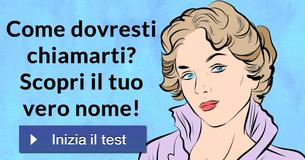 Come dovresti chiamarti? Scopri il tuo vero nome!