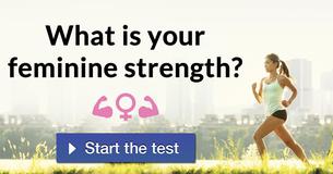 What is your feminine strength?