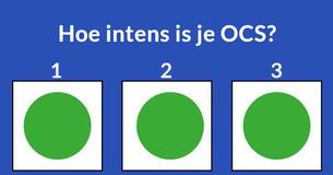 Hoe intens is je OCS?