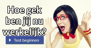 Hoe gek ben jij nu werkelijk?