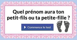 Quel prénom aura ton petit-fils ou ta petite-fille ?