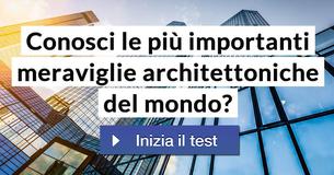 Conosci le più importanti meraviglie architettoniche del mondo?