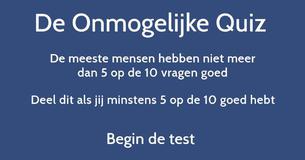 Kun jij minstens een score van 5 op 10 halen in deze onmogelijke gemengde kennisquiz?