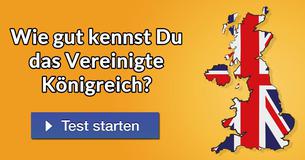 Wie gut kennst Du das Vereinigte Königreich?