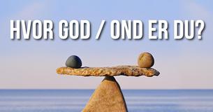 Hvor god / ond er du?