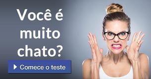 Você é muito chato?