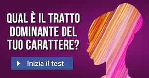 Qual è il tratto dominante del tuo carattere?