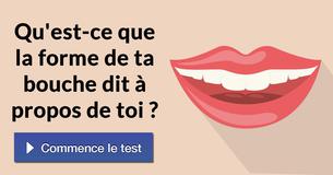 Qu'est-ce que la forme de ta bouche dit à propos de toi ?