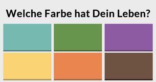 Welche Farbe hat Dein Leben?