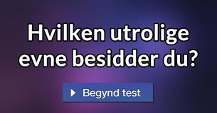 Hvilken utrolige evne besidder du?