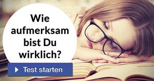Wie aufmerksam bist Du wirklich?