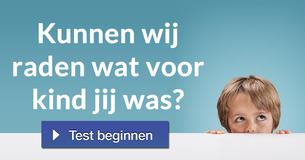 Kunnen wij raden wat voor kind jij was?