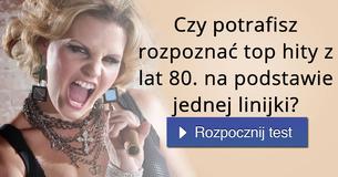Czy potrafisz rozpoznać top hity z lat 80. na podstawie jednej linijki?
