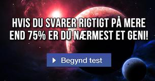 Hvis du svarer rigtigt på mere end 75% er du nærmest et geni!