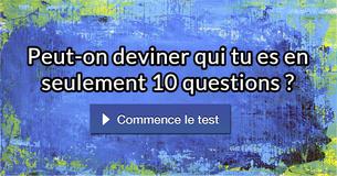 Peut-on deviner qui tu es en seulement 10 questions ?