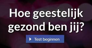 Hoe geestelijk gezond ben jij?