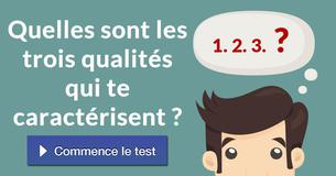 Quelles sont les trois qualités qui te caractérisent ?