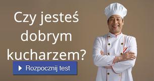 Czy jesteś dobrym kucharzem?