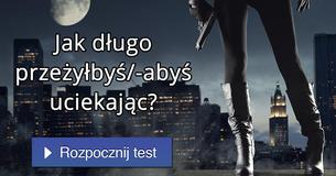 Jak długo przeżyłbyś/-abyś uciekając?