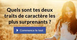 Quels sont tes deux traits de caractère les plus surprenants ?
