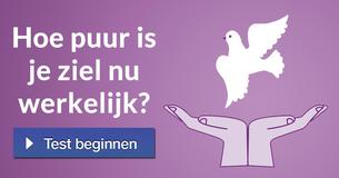 Hoe puur is je ziel nu werkelijk?
