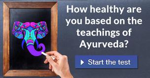 How healthy are you based on the teachings of Ayurveda?