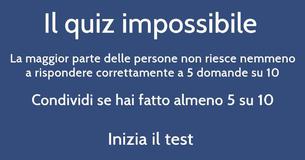 Puoi fare almeno 5 su 10 in questo impossibile quiz di cultura generale?